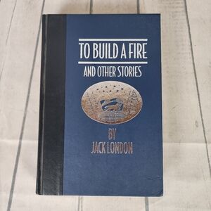Vintage 90s Jack London To Build  A Fire and Other Stories Hardcover